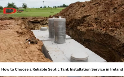 How to Choose a Reliable Septic Tank Installation Service in Ireland